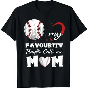 My Favorite Baseball Player Calls Me Mom Mother's Day T-Shirt,Made in USA