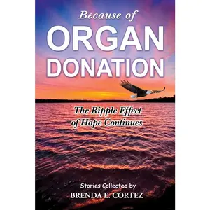 Books - Because of Organ Donation: The Ripple Effect of Hope Continues