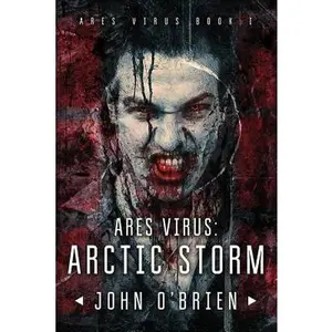 USED-ARES Virus: Arctic Storm by O'Brien, John (Paperback)
