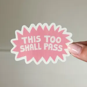 This Too Shall Pass Sticker