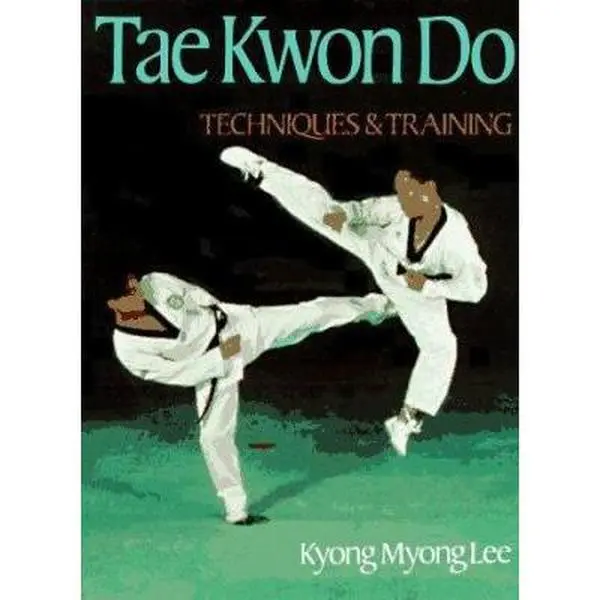 USED-Tae Kwon Do: Techniques & Training by Kyong Myong Lee (Paperback)