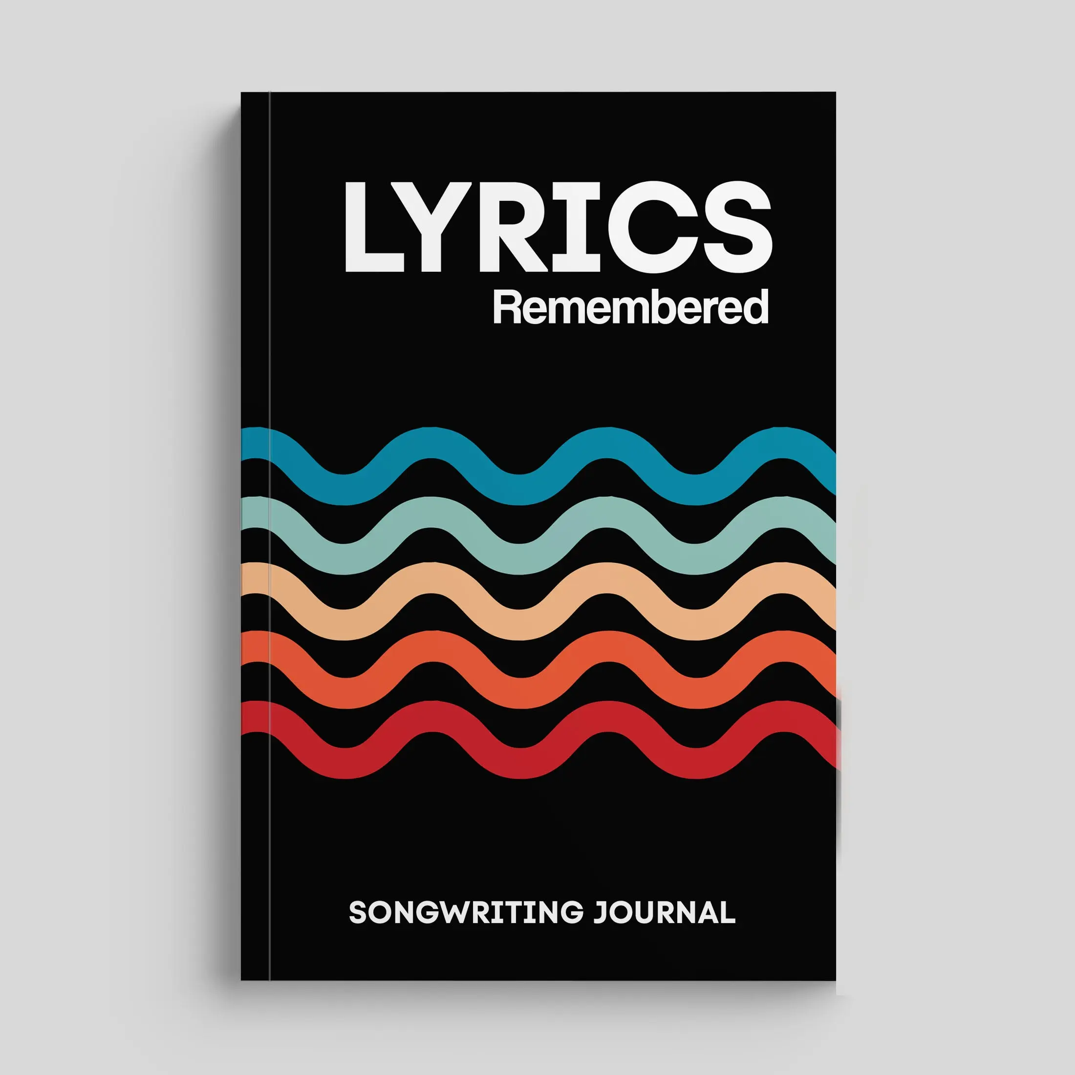 Lyrics Remembered: Songwriting Journal Lyrics Remembered: Songwriting Journal
