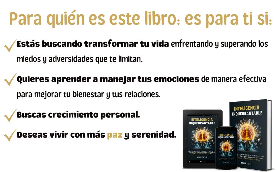 Inteligencia Inquebrantable: Libro de superación personal en español para desarrollar inteligencia emocional y crear hábitos de pensamientos positivos en adultos (Spanish Edition) Inteligencia Inquebrantable: Libro de superación personal en español para desarrollar inteligencia emocional y crear hábitos de pensamientos positivos en adultos (Spanish Edition)