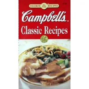 USED-Campbell's Classic Recipes, 60 All-Occasion Meal Ideas, Every Recipe Photographed by unknown (Hardcover)