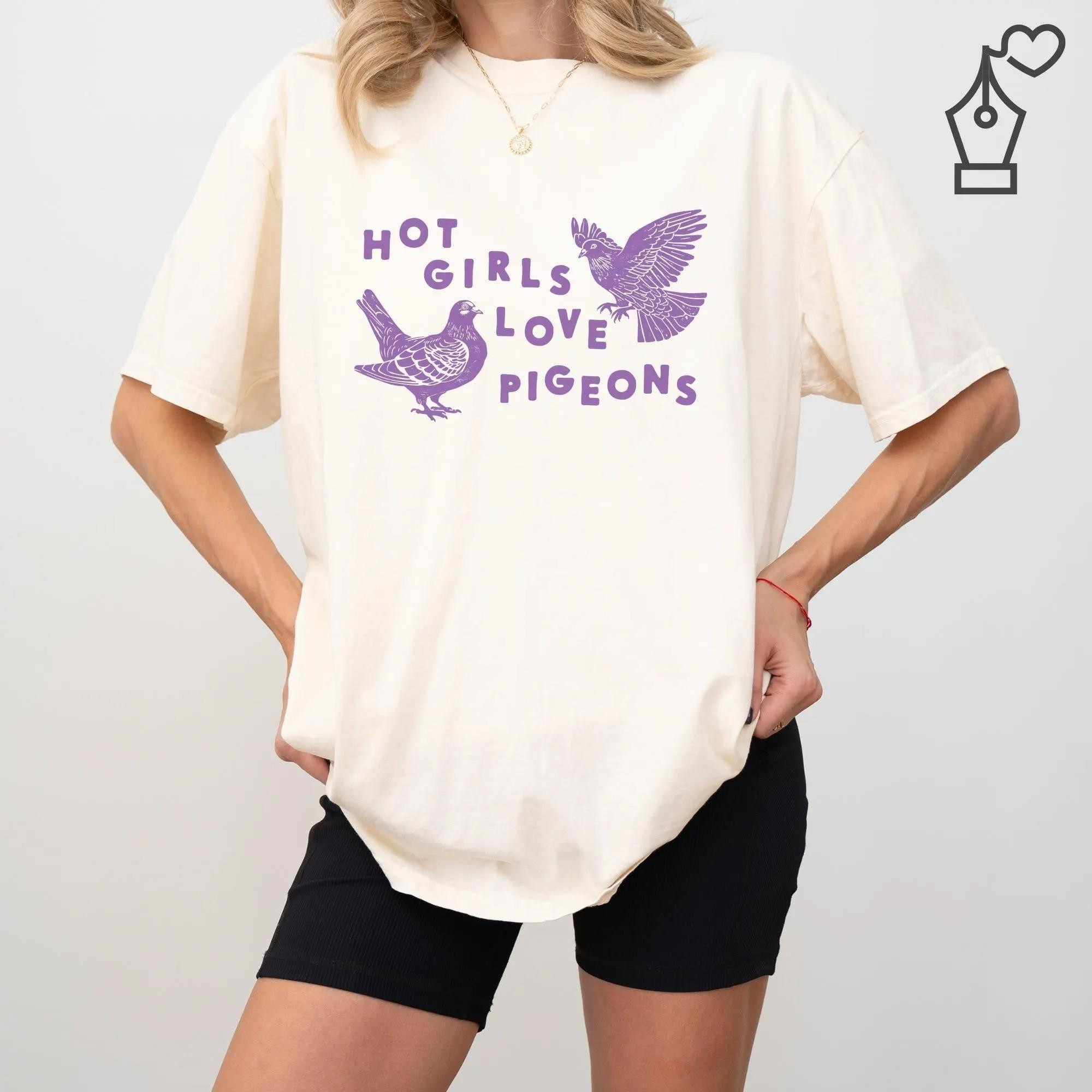 Comfort Colors Hot Girls Love Pigeons T-Shirt, Funny Pigeon Graphic Tshirt, Bird Lover Gift, Cute Animal Humor Casual Tee