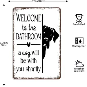 Humorous Bathroom Decor Welcome To The Bathroom A Dog Will Be With You Shortly Signs 8x12 Inch Retro Aluminum Dog Metal Sign For Restroom Toilet Wall Decorations, Wall Sign