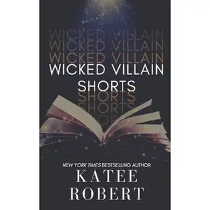 Wicked Villain Shorts -- Katee Robert - Paperback