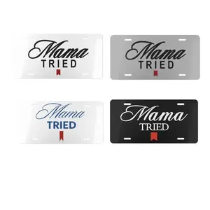 4 style of Mama Tried Vanity License Plate, Car Tag, Truck Tag, Decorations, Gift For Him