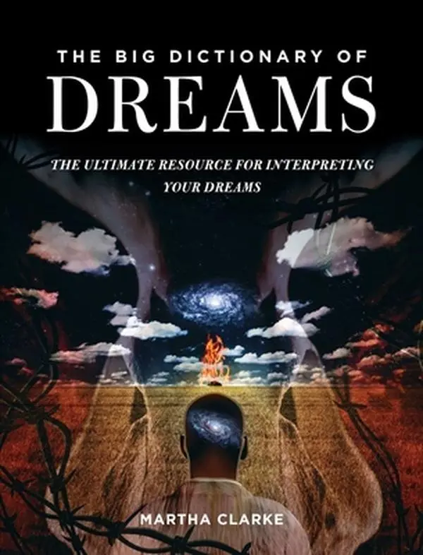 Used Book - The Big Dictionary of Dreams: The Ultimate Resource for In-Depth Exploration of Dream Interpretation by Martha Clarke (Softcover, 1.87 lbs, Beautifully Illustrated) - English, 1.87 Pounds