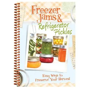 USED-Freezer Jams & Refrigerator Pickles: Easy Ways to Preserve Your Harvest by Cq Products (Paperback)