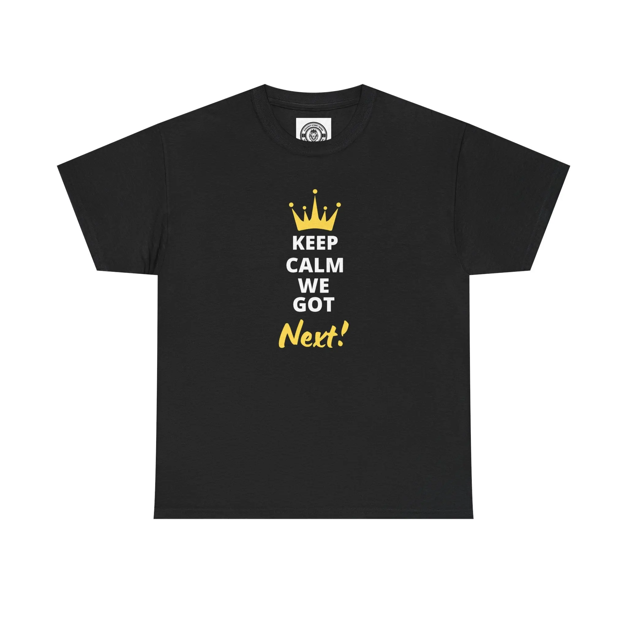 Keep Calm We Got Next T-Shirt — Bold Crown Graphic Tee for Winners