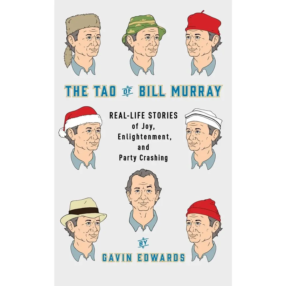 USED-The Tao of Bill Murray: Real-Life Stories of Joy, Enlightenment, and Party Crashing by Edwards, Gavin (Hardcover)