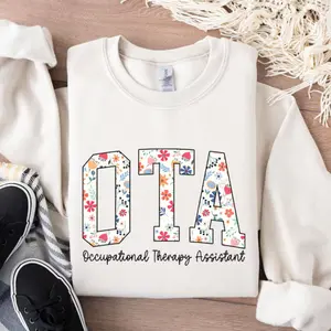Floral OTA Sweatshirt, Flower OTA Nurse Shirt, OTA Nurse Crewneck, Nurse Appreciation Gift, Occupational Therapy Assistant Sweater