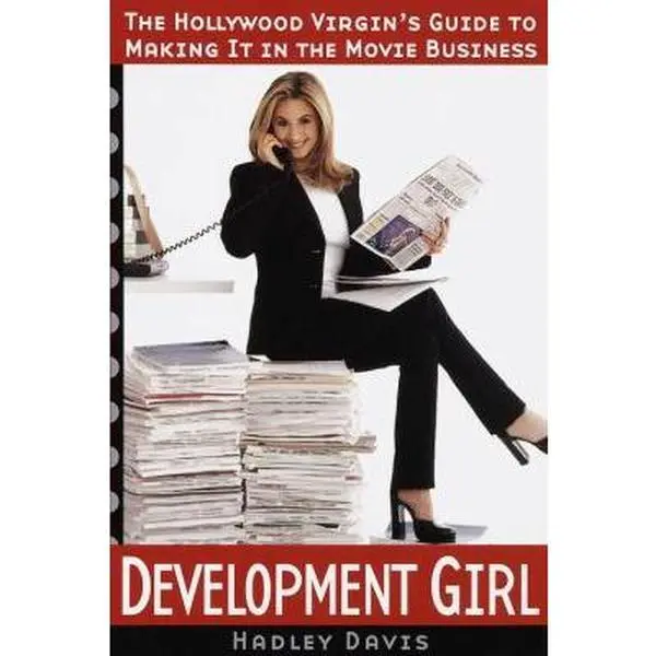 USED-Development Girl: The Hollywood Virgin's Guide to Making It in the Movie Business by Hadley Davis (Paperback)