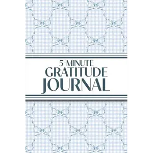5-Minute Gratitude Journal (Blue Bows & Gingham): 6"x9" Guided Gratitude Journal with Five 1-Minute Daily Prompts, Motivational Quotes and Goal Reflec - Paperback