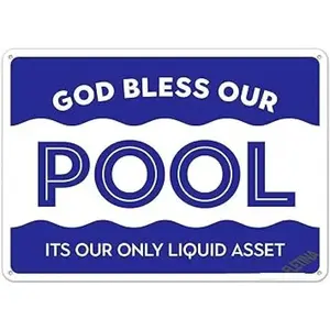 Warning Sign,Pool Rules Sign,God Bless Our Pool, Its Our Only Liquid Asset Sign Pool Safety Sign 8"X12" Metal Aluminum Sign