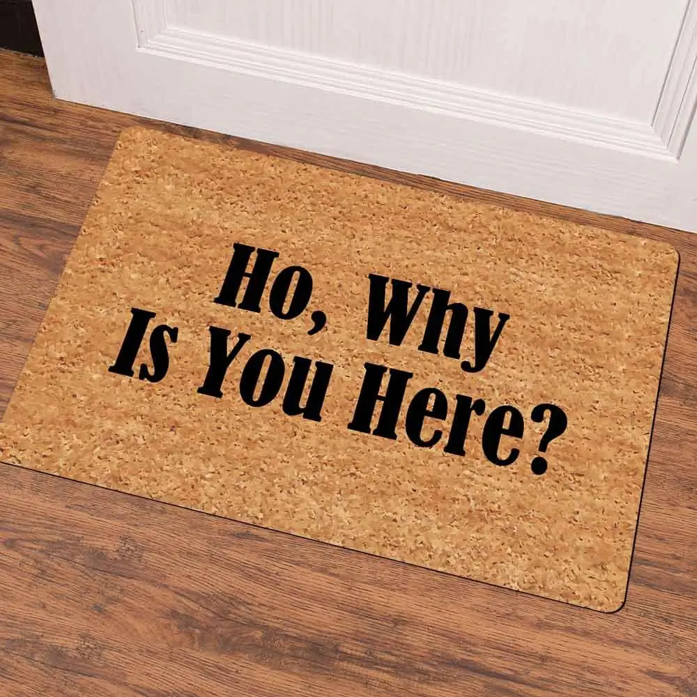 Funny Welcome Doormat Home Decor Rugs Welcome Mat with Rubber Back (23.7 x 15.9)inch Ho Why Is You Here Rubber Non-Slip Backing Entrance Rug Home Decor Front Porch Decorative Mat