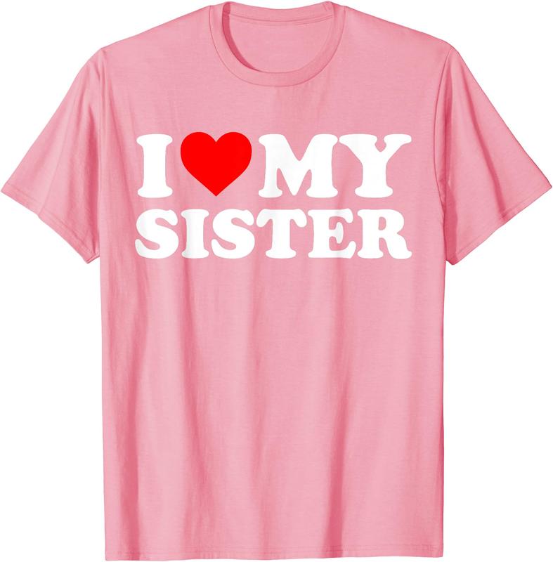 I Love My Sister I Heart My Sister I Love my Sis T-Shirt