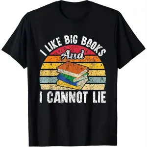 I like Big Books and I Cannot Lie- T-Shirt -100% Cotton