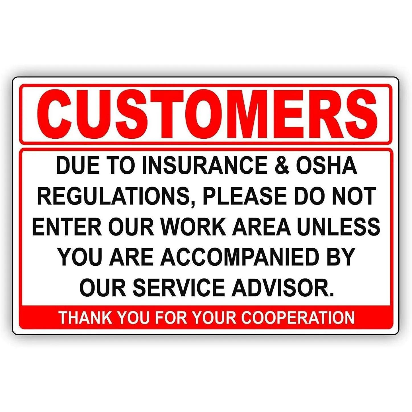 Warning Sign Customers Due to Insurance & Regulations Please Do Not Enter Work Area Unless Accompanied by Service Advisor Alert Caution Road Sign Business Sign 8X12 Inches Aluminum Metal Tin Sign