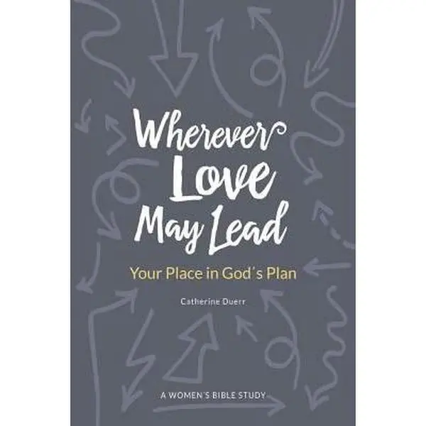 USED Book - Wherever Love May Lead: Your Place in God's Plan by Duerr, Catherine (Paperback) - english