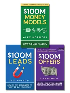Alex Hormozi 3-Book Set: 100M Offers, 100M Leads, 100M Money | Business Growth, Marketing, Sales Strategies for Entrepreneurs & Marketers