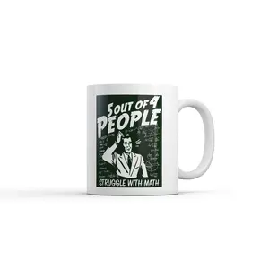 5 Out Of 4 People Struggle With Math Mug Funny Sarcastic Nerdy Novelty Coffee Cup - 11oz Funny Coffee Mugs Ceramic Printed Drinkware Cup