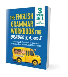 The English Grammar Workbook for Grades 3, 4, and 5