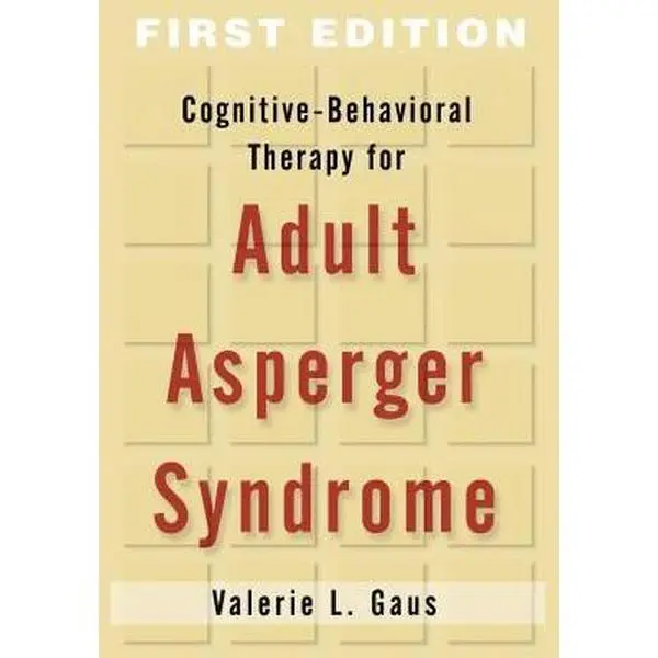 USED-Cognitive-Behavioral Therapy for Adult Asperger Syndrome, First Edition (Guides to Individualized Evidence-Based Treatment) by Valerie L. Gaus (Hardcover)