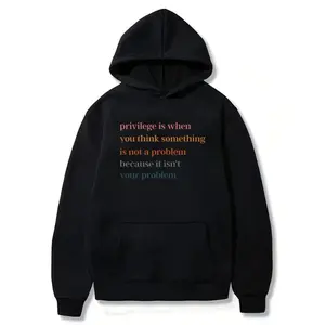 Privilege is the hoodie and sweatshirt you wear when you think something isn't a problem, suitable for autumn and winter, a vintage feminist gift sweatshirt, empowering women autumn and winter hoodie, women's rights hoodie