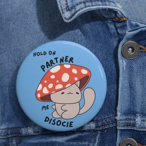 Hold On Partner Me Disocié mushroom cat pin buttons | Pin Button