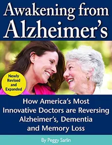 USED-Awakening From Alzheimer's: How America's Most Innovative Doctors are Reversing Alzheimer's, Dementia and Memory Loss by Peggy Sarlin (Paperback)