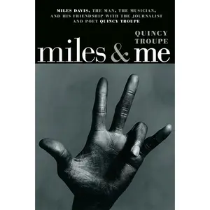 USED-Miles & Me: Miles Davis, the Man, the Musician, and His Friendship with the Journalist and Poet Quincy Troupe by Troupe, Quincy (Paperback)