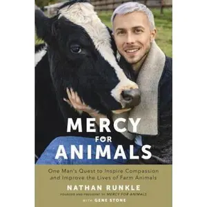 USED-Mercy for Animals: One Man's Quest to Inspire Compassion and Improve the Lives of Farm Animals by Runkle, Nathan (Hardcover)