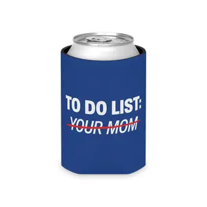 My To Do List Is Your Mom Can Cooler, Funny Gift, Koozie
