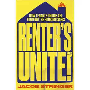 Renters Unite // How Tenant Unions Are Fighting the Housing Crisis