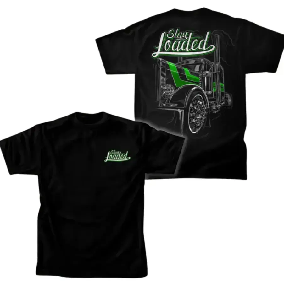 Stay Loaded Green Semi Truck Graphic Tee, Big Rig Driver Shirt Diesel MechanicTshirt, Gift for Truckers Long Haul Drivers Semi Enthusiasts Diesel Fans, Full Size, Full Color