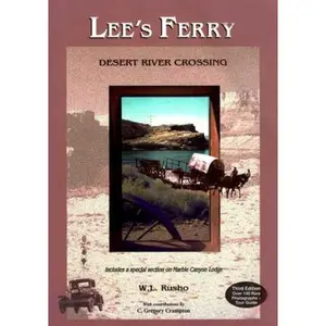 USED-Lees Ferry: Desert River Crossing by W. L. Rusho (Paperback)