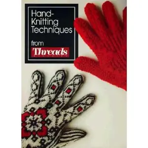 USED-Hand-Knitting Techniques From Threads Magazine by Threads Magazine (Paperback)