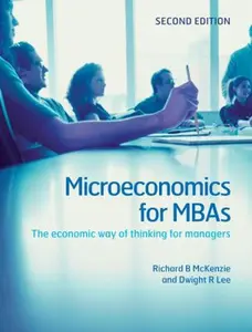 USED-Microeconomics for MBAs: The Economic Way of Thinking for Managers by Richard B. McKenzie (Hardcover)