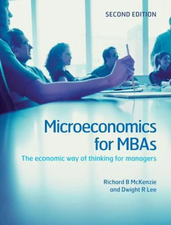 Used Hardcover Book: Microeconomics for MBAs - The Economic Way of Thinking for Managers by Richard B. McKenzie, Books, Tutorial