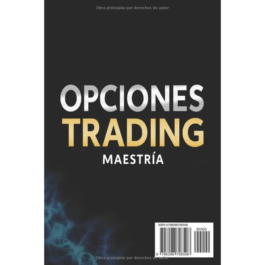 Opciones Trading Maestría: La guía definitiva para estrategias rentables y gestión de riesgos