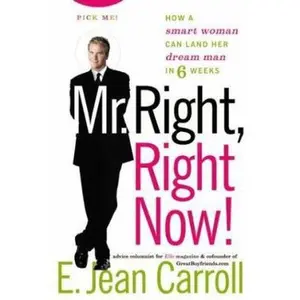 USED-Mr. Right, Right Now!: How a Smart Woman Can Land Her Dream Man in 6 Weeks by E. Jean Carroll (Hardcover)
