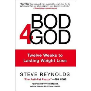 USED-Bod4god: Twelve Weeks to Lasting Weight Loss by Reynolds, Steve (Paperback)