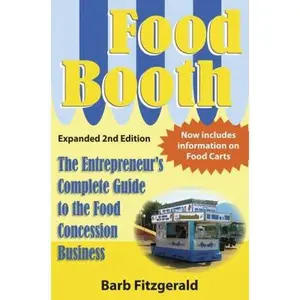 USED-Food Booth The Entrepreneur's Complete Guide to the Food Concession Business by Barb Fitzgerald (Paperback)