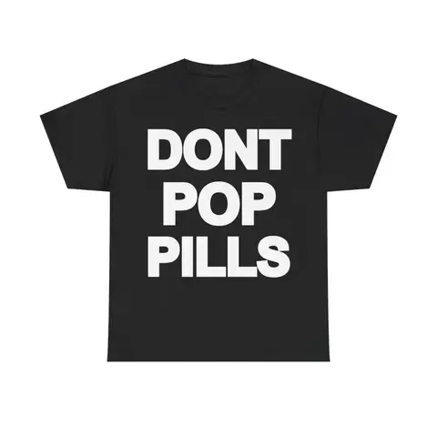 Dont Pop Pills Anti Drugs Y2k 90s Hip-Hop Vibes Heavy Cotton Graphic T-Shirt Tshirt Shirt HipHop Rap Tee Casual Classic Fashion Menswear Top