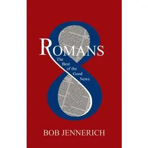 USED-Romans 8: The Best of the Good News by Bob Jennerich (Paperback)