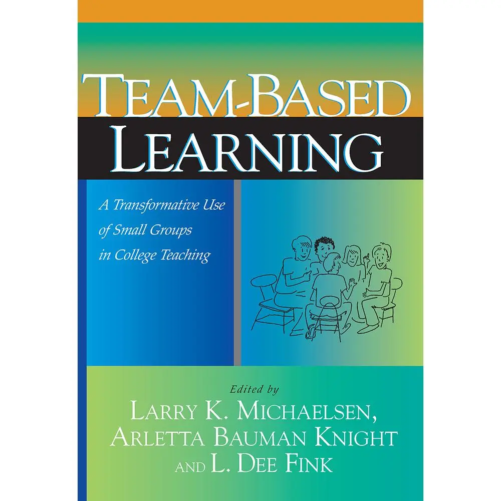 USED-Team-Based Learning: A Transformative Use of Small Groups in College Teaching by Michaelsen, Larry K. (Paperback)