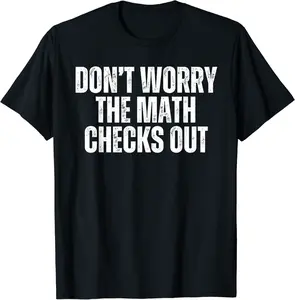 Don't Worry The Math Checks Out Funny Engineer Accountant T-Shirt - Hannahstei Shop 27B0D2RZBFZY