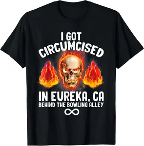 Casual Cotton shortsleeve tees Circumcised Bowling Eureka CA Funny Oddly Specific Dank Meme T-Shirt